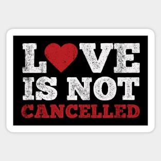 Love is not cancelled Sticker